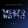 MEZZO ROTTO